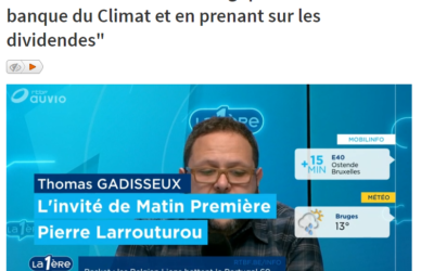 RTBF – Pierre Larrouturou – Financer la transition écologique avec « une banque du Climat et en prenant sur les dividendes »